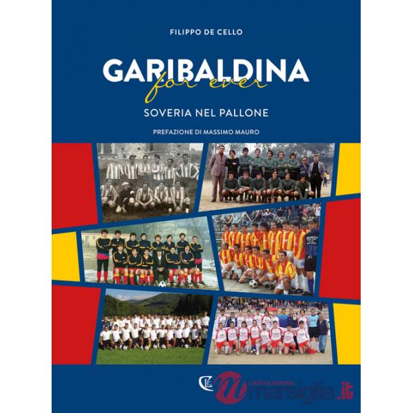 Garibaldina for ever. Soveria nel pallone