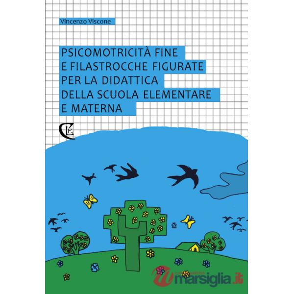 Psicomotricità fine e filastrocche figurate per la didattica della scuola elementare e materna