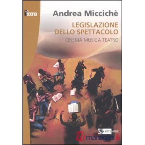 Legislazione dello spettacolo. Cinema musica teatro