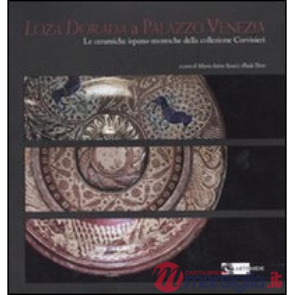 Loza dorada a Palazzo Venezia. Le ceramiche ispano-moresche della collezione Cor