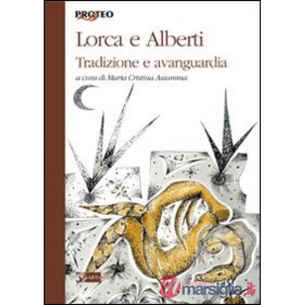 Lorca e Alberti. Tradizione e avanguardia