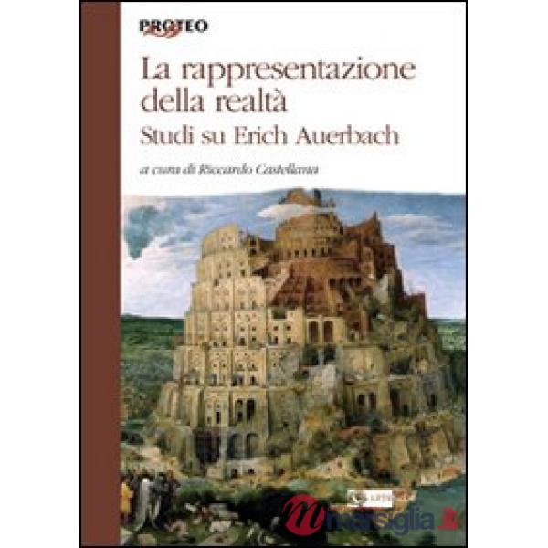 Rappresentazione della realtà. Studi su Erich Auerbach (La)