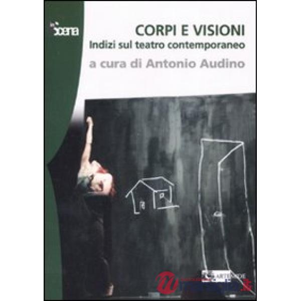 Corpi e visioni. Indizi sul teatro contemporaneo