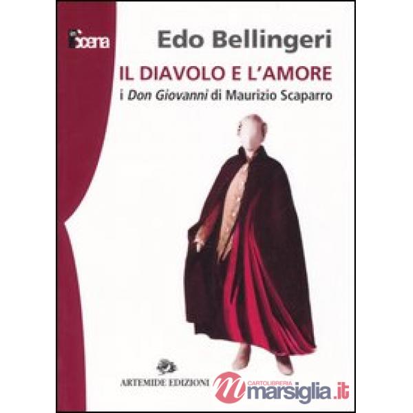 Diavolo e l'amore. I don Giovanni di Maurizio Scaparro (Il)