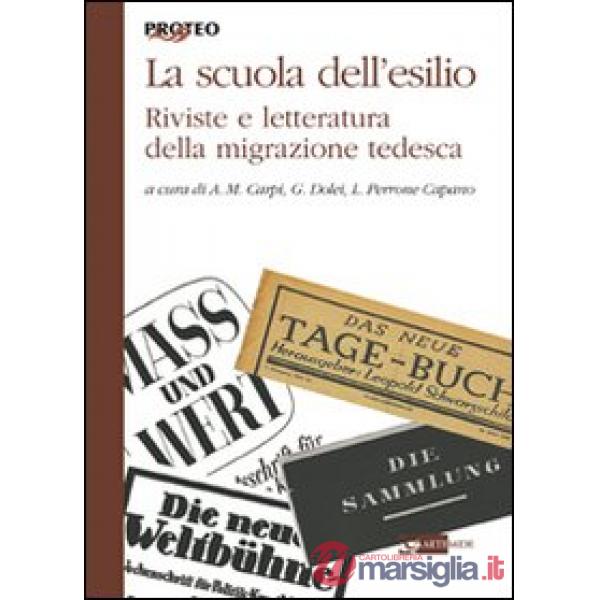 Scuola tedesca dell'esilio. Riviste e letteratura della migrazione tedesca (La)