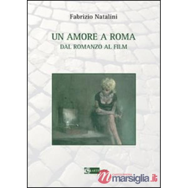 Amore a Roma. Dal romanzo al film (Un)