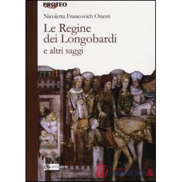 Regine dei Longobardi e altri saggi (Le)