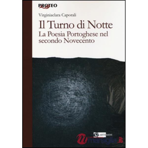 Turno di notte. La poesia portoghese nel secondo Novecento (Il)
