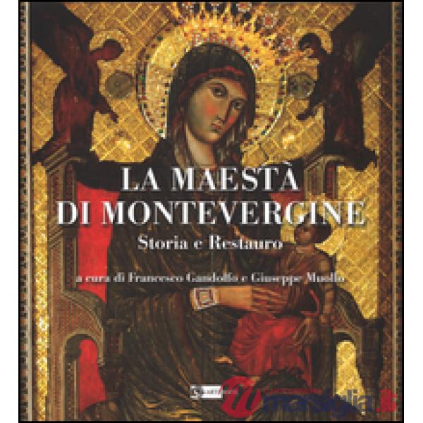 Maestà di Montevergine. Storia e restauro. Ediz. illustrata (La)