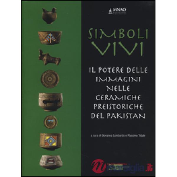 Simboli vivi. Il potere delle immagini nelle ceramiche preistoriche del Pakistan