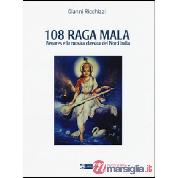 108 Raga Mala. Benares e la musica classica del Nord India
