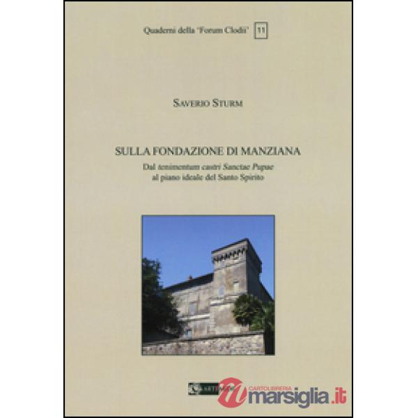 Sulla Fondazione di Manziana. Dal tenimentum castri Sanctae Pupae al piano ideale del Santo Spirito