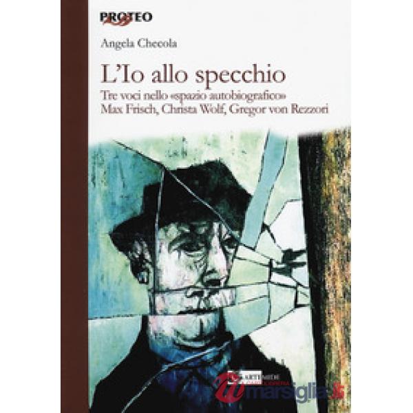 Io allo specchio. Tre voci nello «spazio autobiografico». Max Frisch, Christa Wo