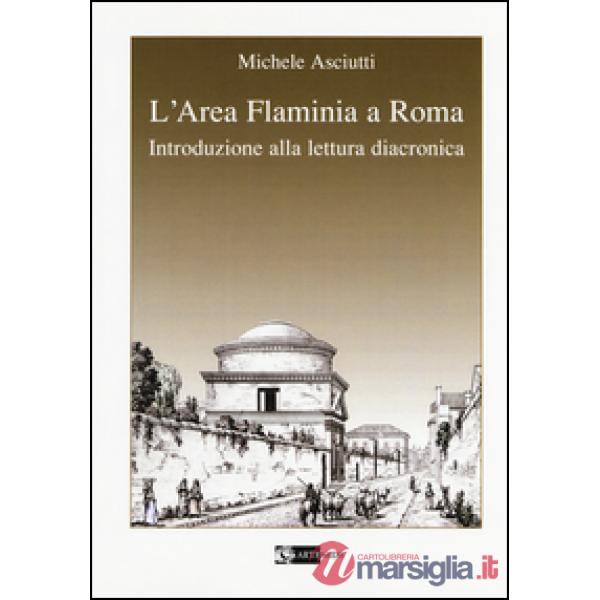 Area Flaminia a Roma. Introduzione alla lettura diacronica (L')
