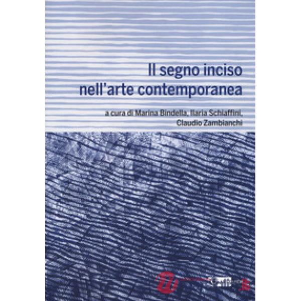 Segno inciso nell'arte contemporanea (Il)