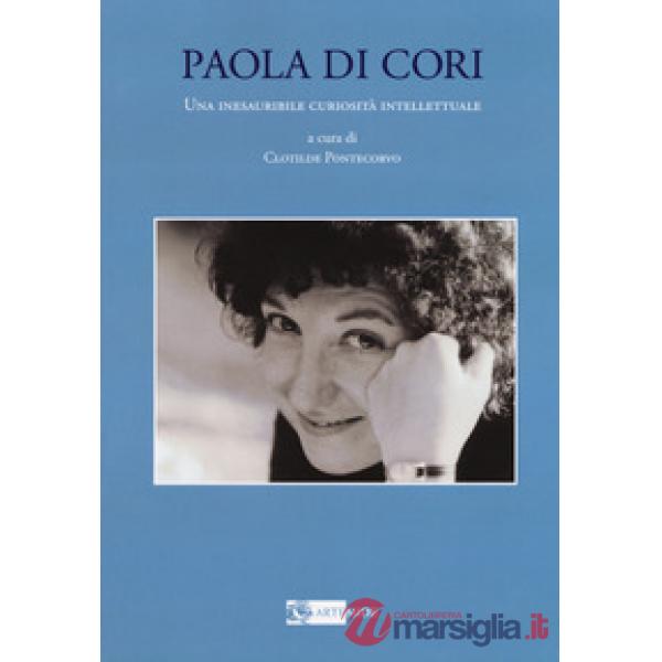 Paola di Cori. Una inesauribile curiosità intellettuale