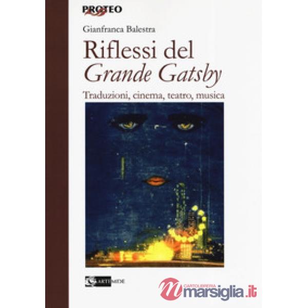 Riflessi del «Grande Gatsby». Traduzioni, cinema, teatro,