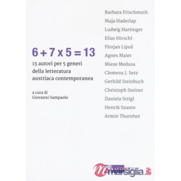 6+7x513 13 autori per 5 generi della letteratura austriaca contemporanea