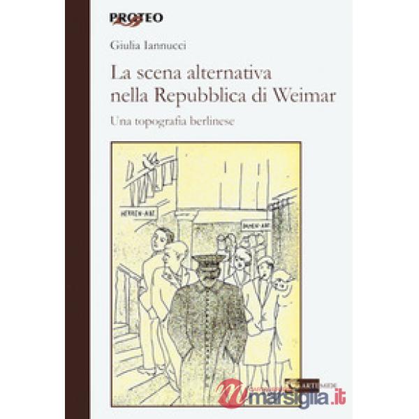Scena alternativa nella Repubblica di Weimar. Una topografia berlinese (La)