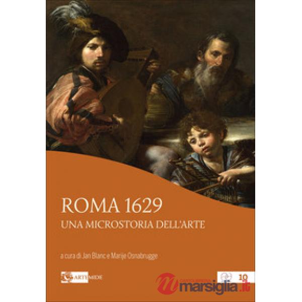 Roma 1629. Una microstoria dell'arte. Ediz. a colori
