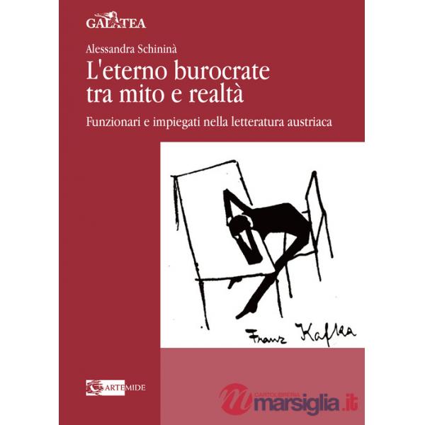 Eterno burocrate tra mito e realtà. Funzionari e impiegati nella letteratura austriaca (L')