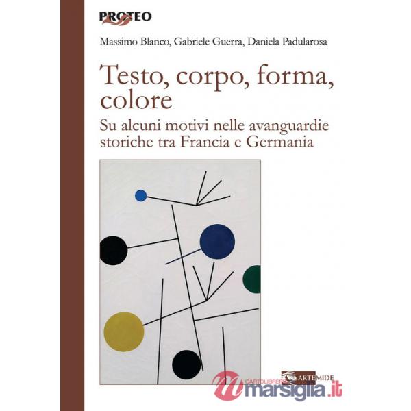 Testo, corpo, forma, colore. Su alcuni motivi nelle avanguardie storiche tra Francia e Germania