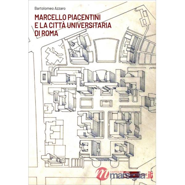 Marcello Piacentini e la Città Universitaria di Roma