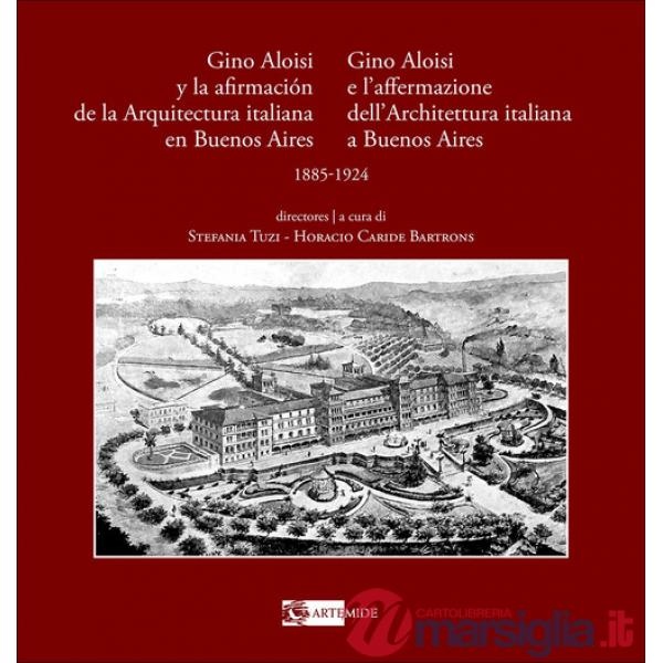 Gino Aloisi e l'affermazione dell'architettura italiana a Buenos Aires-Gino Aloisi y la afirmación de la arquitectura italiana e
