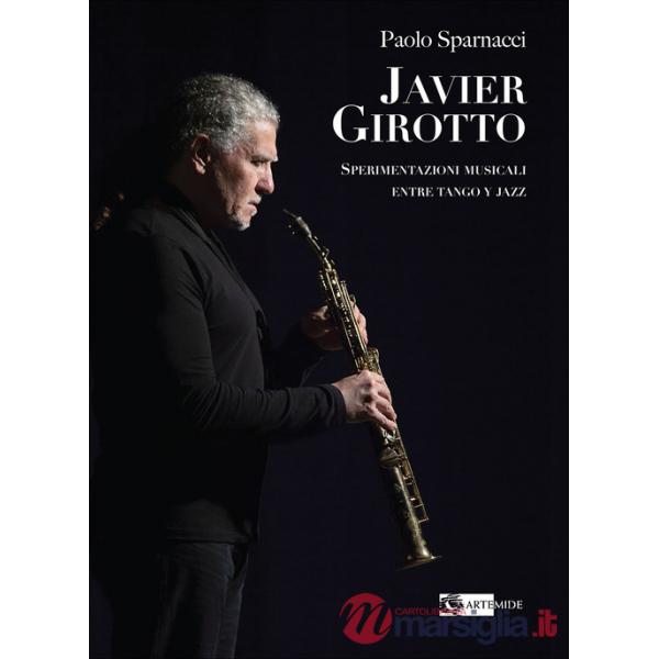 Javier Girotto. Sperimentazioni musicali entre tango y jazz