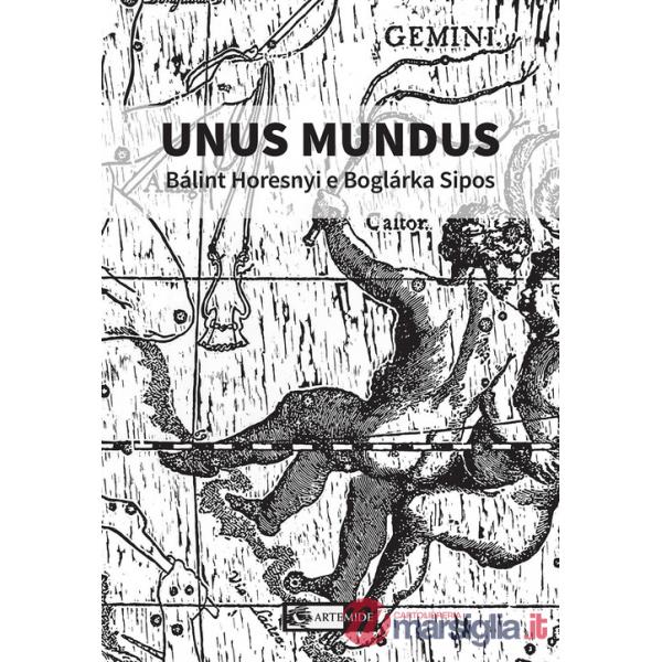 Unus mundus. Bálint Horesnyi e Boglárka Sipos. Catalogo della mostra (Roma, 14-30 ottobre 2024). Ediz. illustrata