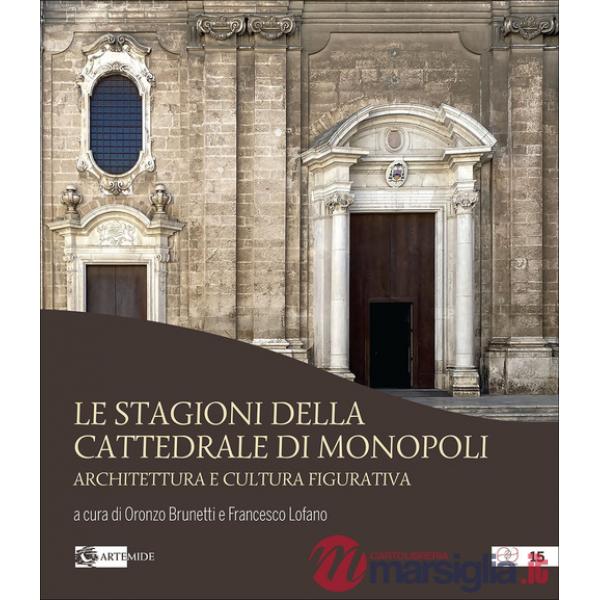 Stagioni della cattedrale di Monopoli. Architettura e cultura figurativa (Le)