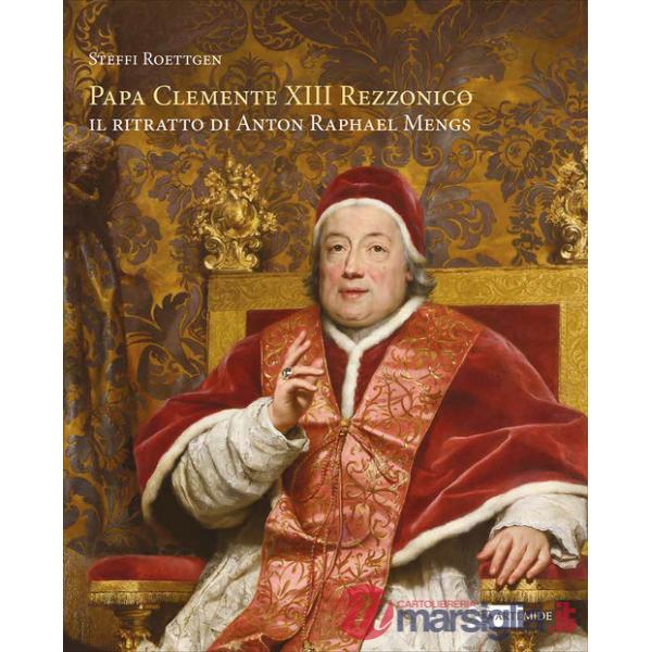 Papa Clemente XIII Rezzonico. Il ritratto di Anton Raphael Mengs. Ediz. italiana e inglese