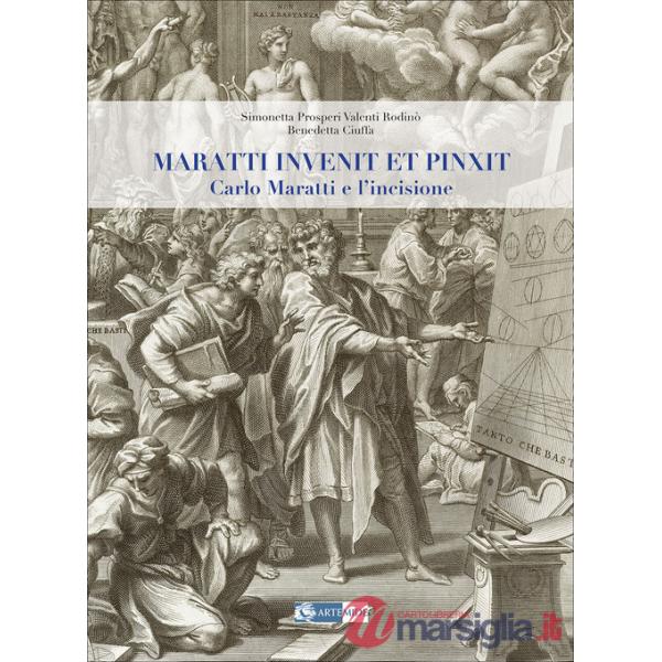 Maratti invenit et pinxit. Carlo Maratti e l'incisione