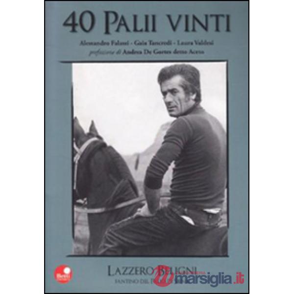 40 palii vinti. Lazzero Beligni fantino del Palio