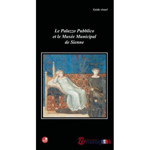 Palazzo pubblico de Sienne et son Musée communal (Le)