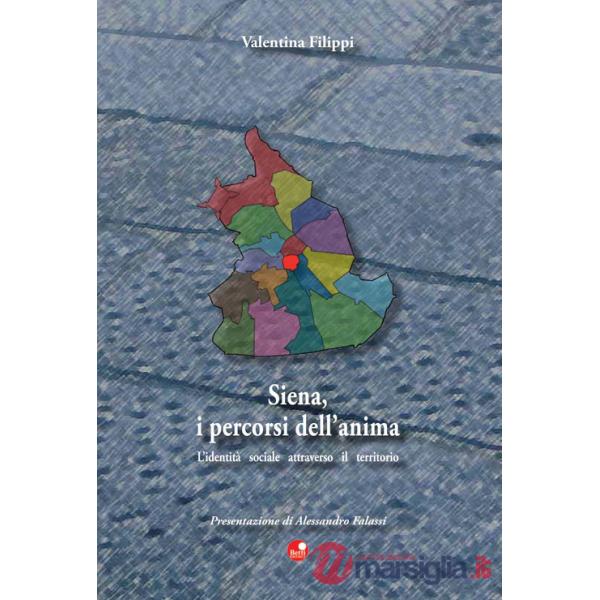 Siena, i percorsi dell'anima. L'identità sociale attraverso il territorio