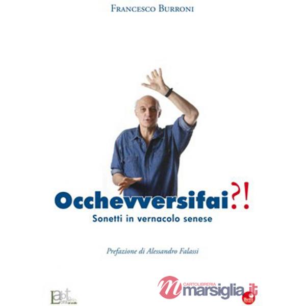 Occhevversifai?! Sonetti in vernacolo senese