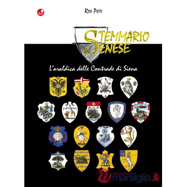 Stemmario senese. L'araldica delle contrade di Siena