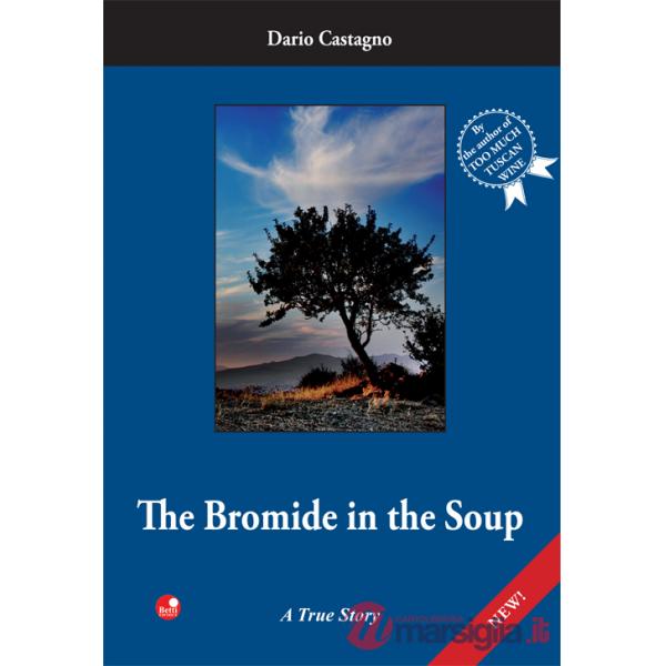 Bromide in the soup. A true story. Ediz. bilingue (The)