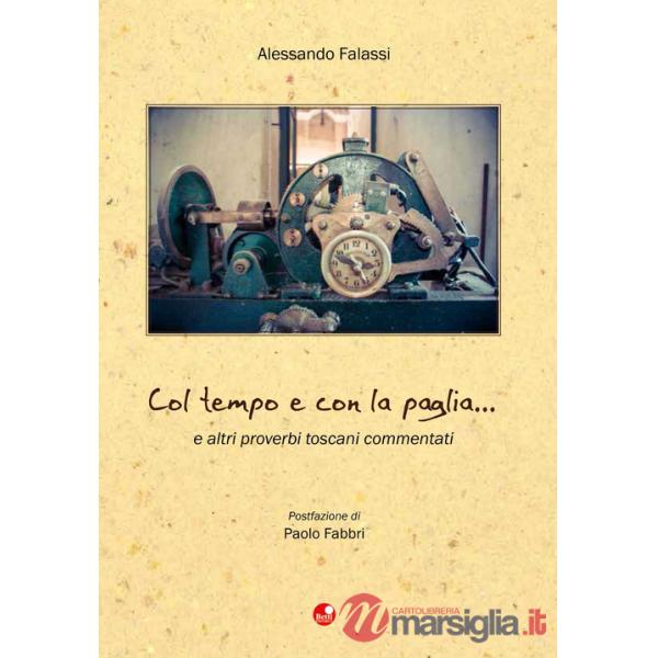 Col tempo e con la paglia... e altri proverbi toscani