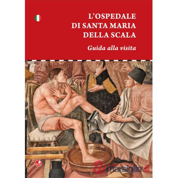Ospedale di Santa Maria della scala. Guida alla visita (L')