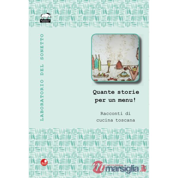 Quante storie per un menù! Racconti di cucina toscana
