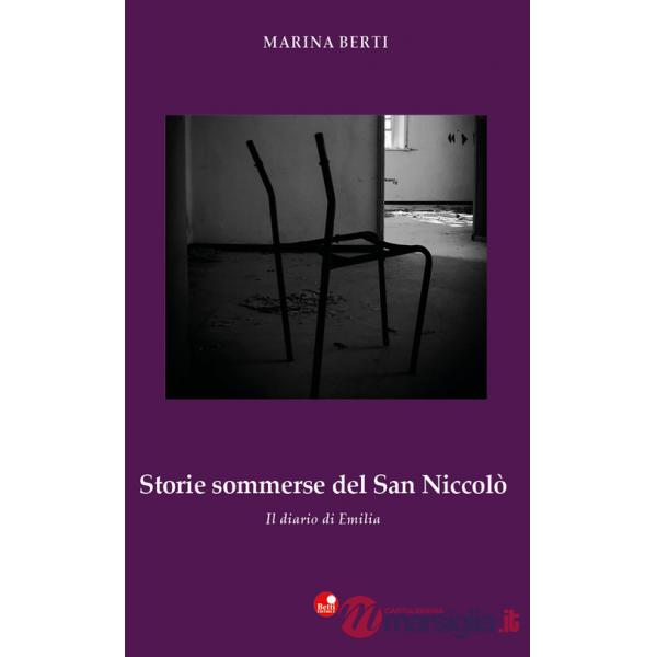Storie sommerse del San Niccolò. Il diario di Emilia