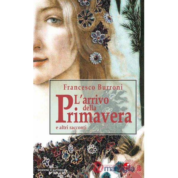 Arrivo della primavera. e altri racconti (L')