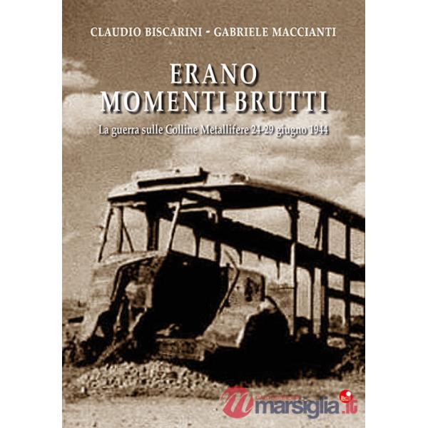 Erano momenti brutti. La guerra sulle Colline Metallifere 24-29 giugno 1944