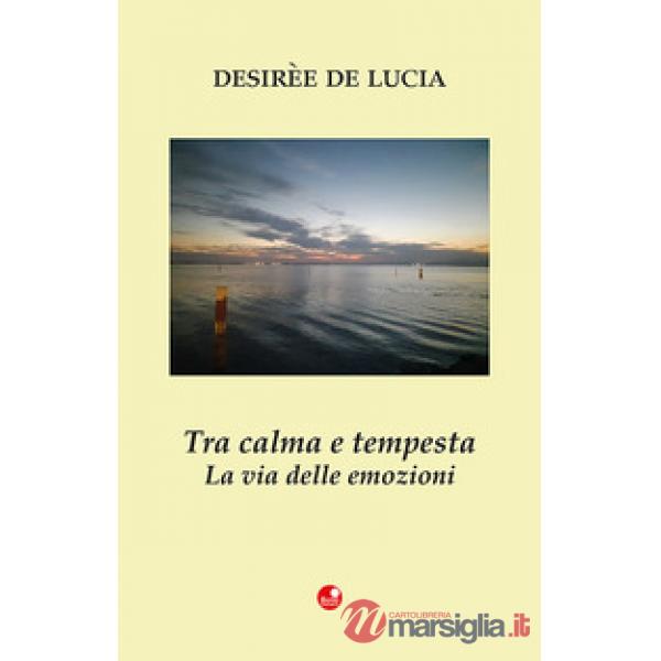 Tra calma e tempesta. La via delle emozioni