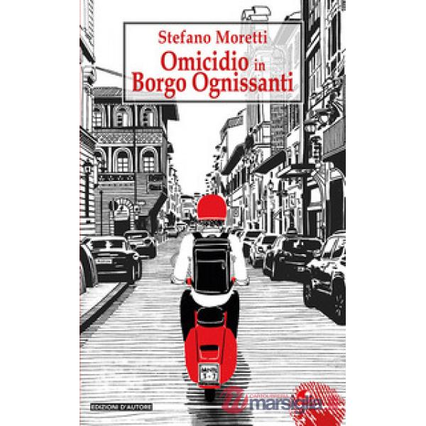 Omicidio in Borgo Ognissanti