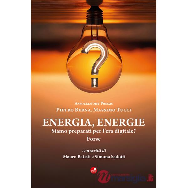 Energia, energie. Siamo preparati per l'era digitale? Forse