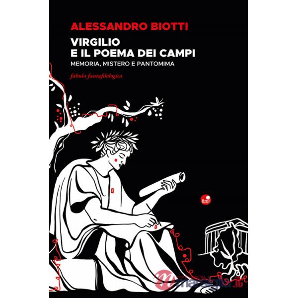 Virgilio e il poema dei campi. Memoria, mistero e pantomima. Fabula fantafilologica