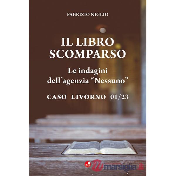 Libro scomparso. Le indagini dell'agenzia «Nessuno». Caso Livorno 01/23 (Il)